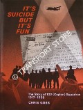 It's Suicide But it's Fun: The Story of 102 (Ceylon) Squadron 1917 - 1956 by GOSS, Chris